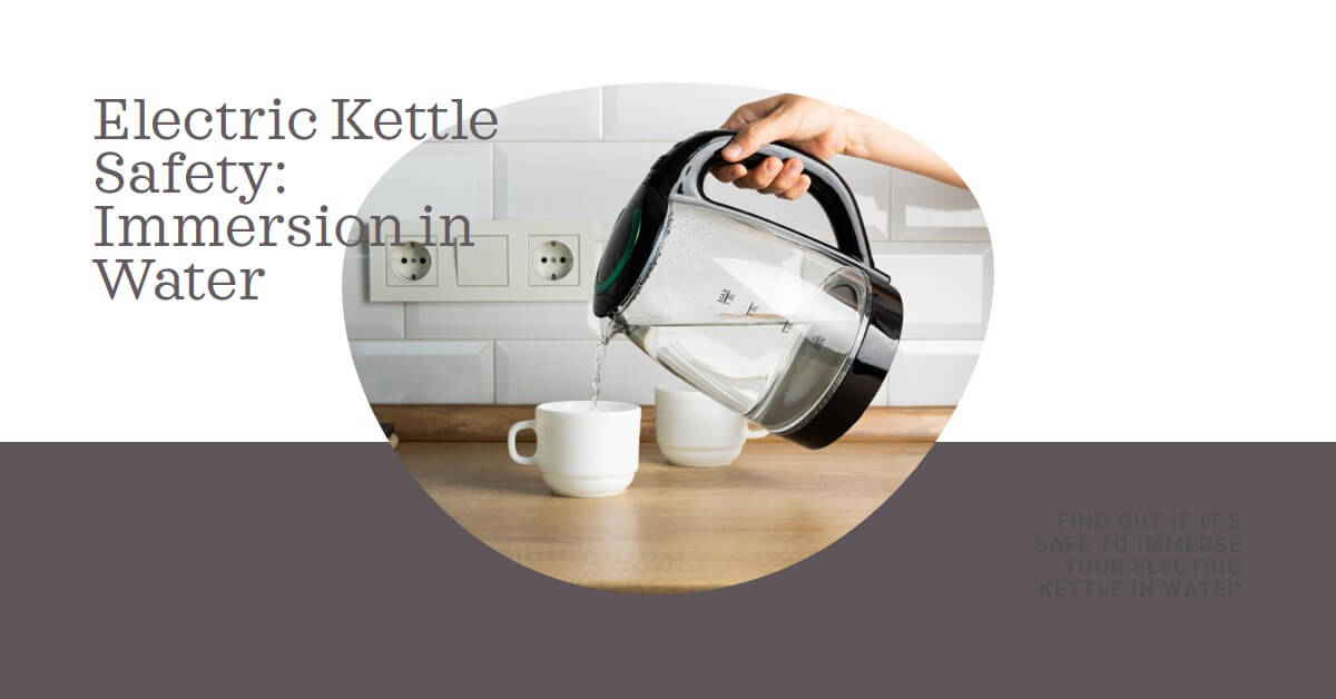 You are currently viewing The Submerging Dilemma: Can You Safely Immerse Your Electric Kettle in Water?