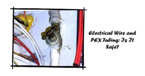 Read more about the article Electrical Wire and PEX Tubing: Is It a Safe Combination?