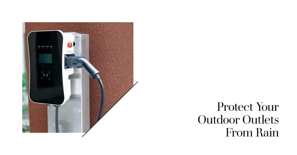 Read more about the article Keep Your Outdoor Outlets Safe from Rain: Expert Advice