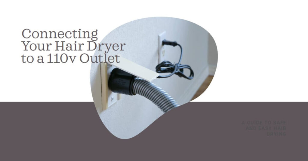 Connected 220v Hair Dryer to 110v Outlet? Here's What Will Happen
