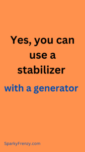 Can you use a stabilizer with a generator