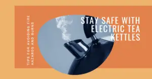 Read more about the article Stay Safe and Sip Away: Understanding Electric Kettles and Fire Hazards
