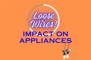 Read more about the article Loose Wires, How They Impact Your Appliances
